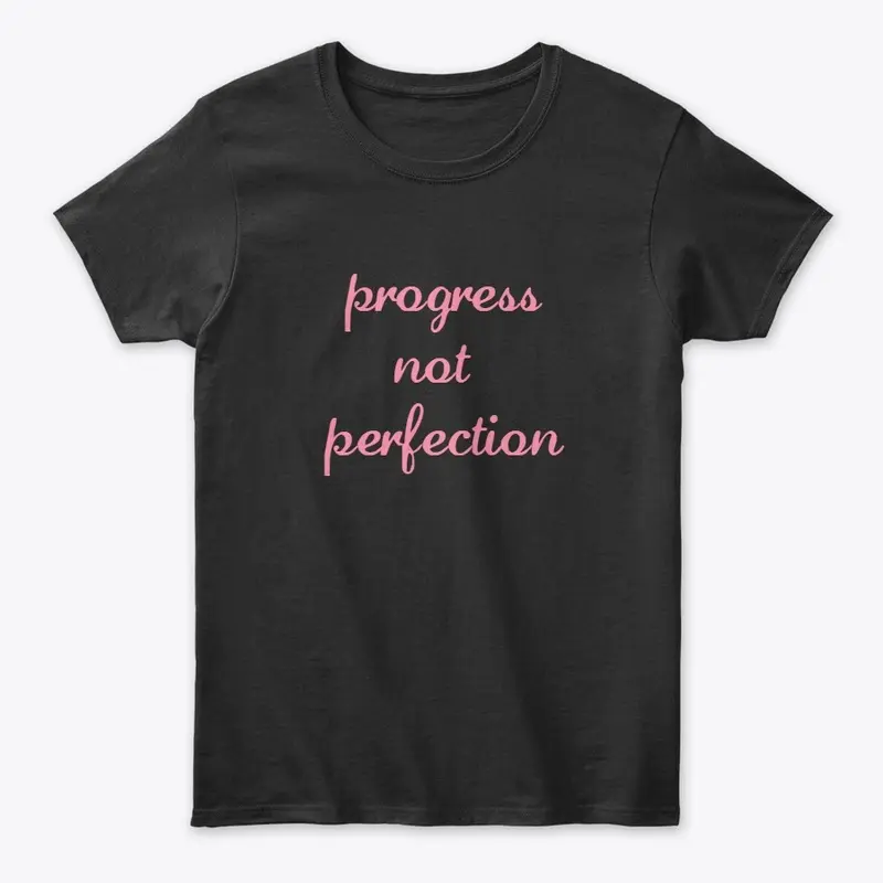 progress not perfection